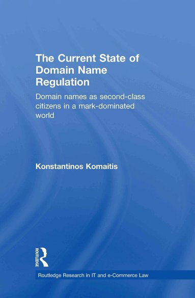 Konstantinos Komaitis - Current State of Domain Name Regulation, Inbunden