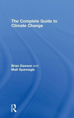 Brian Dawson, Matt Spannagle, USA) Spannagle, Matt (United Nations Development Programme, New York - Complete Guide to Climate Change, Inbunden