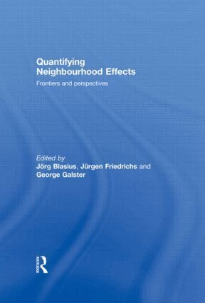 Jorg Blasius, Jurgen Friedrichs, George Galster - Quantifying Neighbourhood Effects, Inbunden