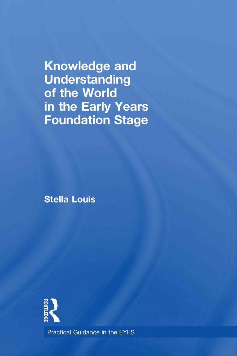 Knowledge and Understanding of the World in the Early Years Foundation Stage 1