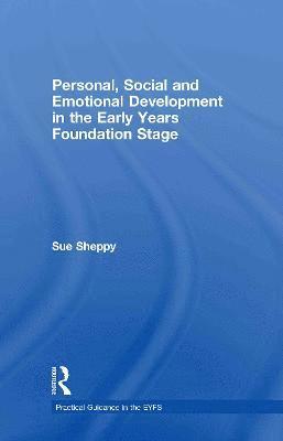 Sue Sheppy - Personal, Social and Emotional Development in the Early Years Foundation Stage, Inbunden