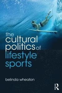 bokomslag The Cultural Politics of Lifestyle Sports