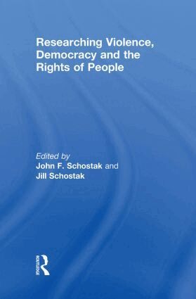 John Schostak, Jill Schostak - Researching Violence, Democracy and the Rights of People, Inbunden