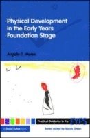 Angela D Nurse, UK.) Nurse, Angela D (Formerly Canterbury Christ University, Angela D. Nurse - Physical Development in the Early Years Foundation Stage, Häftad