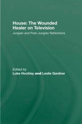 Luke Hockley, Leslie Gardner, UK) Hockley, Luke (University of Bedfordshire, UK.) Gardner, Leslie (University of Essex - House: The Wounded Healer on Television, Inbunden