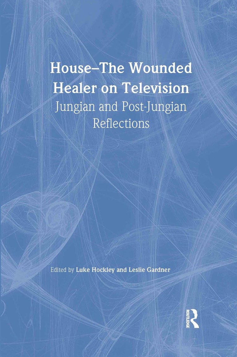 Luke Hockley, Leslie Gardner, UK) Hockley, Luke (University of Bedfordshire, UK.) Gardner, Leslie (University of Essex - House: The Wounded Healer on Television, Häftad