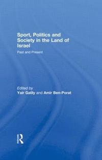 bokomslag Sport, Politics and Society in the Land of Israel