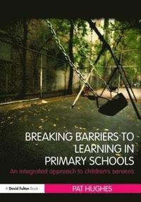 bokomslag Breaking Barriers to Learning in Primary Schools