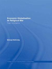 bokomslag Economic Globalisation as Religious War