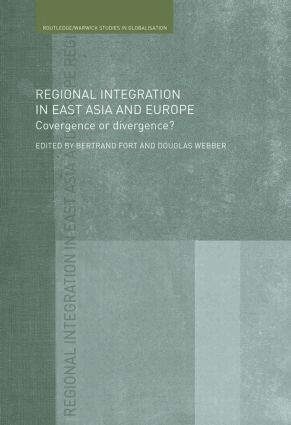 Bertrand Fort, Douglas Webber - Regional Integration in East Asia and Europe, Häftad