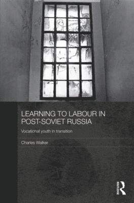 Learning to Labour in Post-Soviet Russia 1
