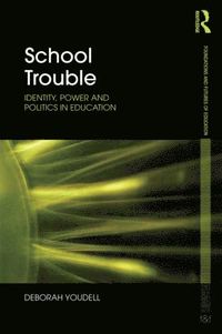 bokomslag School Trouble: Identity, Power and Politics in Education