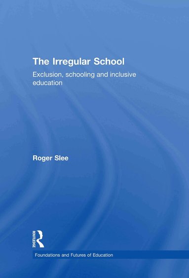 Roger Slee - Irregular School, Inbunden