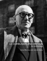 bokomslag Le Corbusier and Britain
