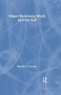 Object Relations, Work and the Self 1