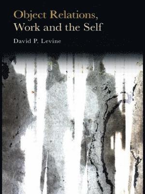 Object Relations, Work and the Self 1
