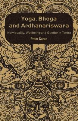 bokomslag Yoga, Bhoga and Ardhanariswara