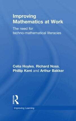 Celia Hoyles, Richard Noss, Phillip Kent, Arthur Bakker - Improving Mathematics at Work, Inbunden