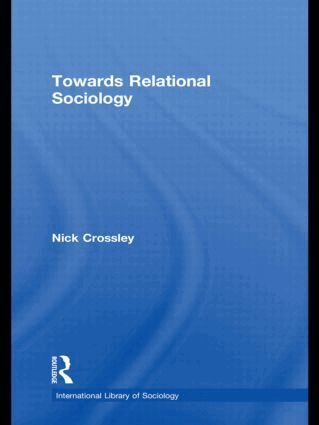 Nick Crossley - Towards Relational Sociology, Inbunden
