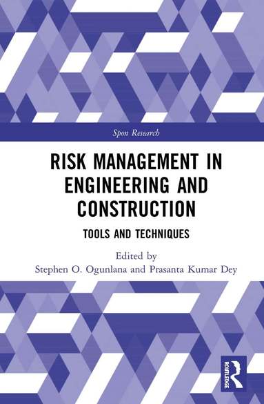 Stephen Ogunlana, Prasanta Kumar Dey - Risk Management in Engineering and Construction, Inbunden