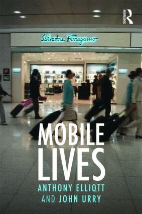 Anthony Elliott, John Urry - Mobile Lives, Häftad