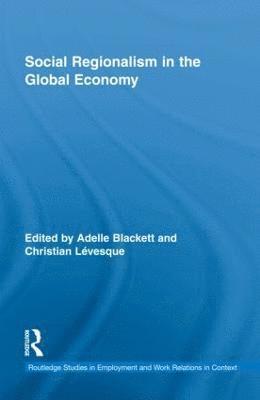 Social Regionalism in the Global Economy 1