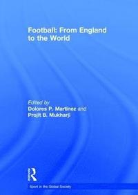 bokomslag Football: From England to the World