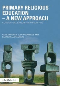 bokomslag Primary Religious Education a New Approach: Conceptual Enquiry in Primary Re