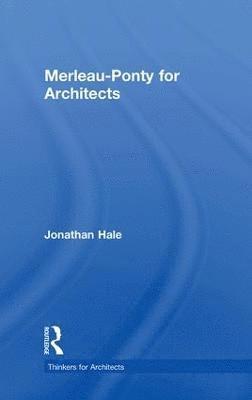 Merleau-Ponty for Architects 1