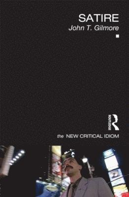 John T. Gilmore, UK) Gilmore, John T. (University of Warwick - Satire, Häftad