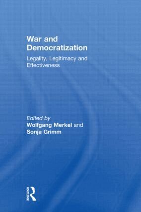 Wolfgang Merkel, Sonja Grimm - War and Democratization, Inbunden