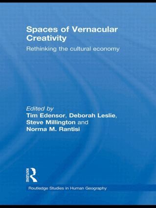 Tim Edensor, Deborah Leslie, Steve Millington, Norma Rantisi - Spaces of Vernacular Creativity, Inbunden