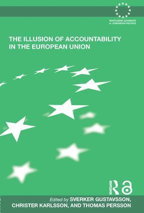 Sverker Gustavsson, Christer Karlsson, Thomas Persson, Sweden) Gustavsson, Sverker (Uppsala University, Sweden) Karlsson, Christer (Uppsala University, Sweden) Persson, Thomas (University of Uppsala - Illusion of Accountability in the European Union, Inbunden