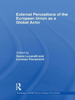 Sonia Lucarelli, Lorenzo Fioramonti - External Perceptions of the European Union as a Global Actor, Inbunden