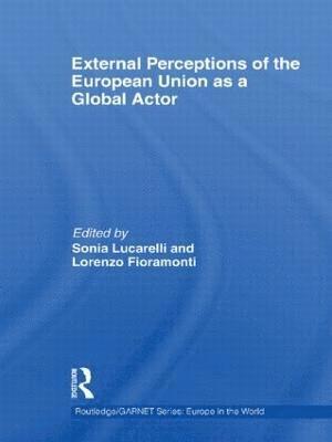 bokomslag External Perceptions of the European Union as a Global Actor