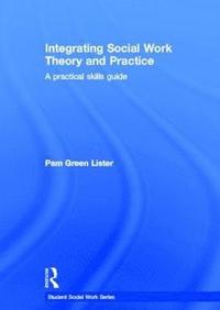 bokomslag Integrating Social Work Theory and Practice