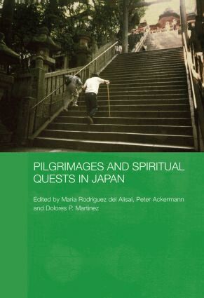 Peter Ackermann, Dolores Martinez, Maria Rodriguez del Alisal - Pilgrimages and Spiritual Quests in Japan, Häftad