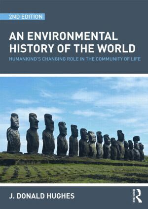 J. Donald Hughes - Environmental History of the World, Inbunden