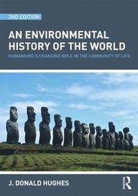 bokomslag An Environmental History of the World: Humankinds's Changing Role in the Community of Life