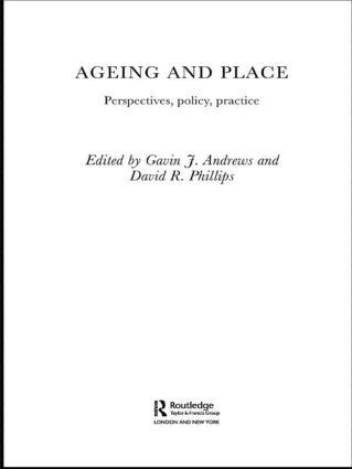 Gavin J. Andrews, David R. Phillips - Ageing and Place, Häftad