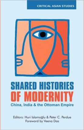 Huri Islamoglu, Peter C. Perdue - Shared Histories of Modernity, Inbunden