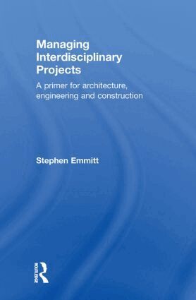 Stephen Emmitt - Managing Interdisciplinary Projects, Inbunden