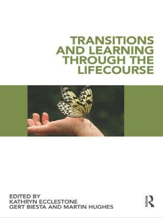 Kathryn Ecclestone, Gert Biesta, Martin Hughes - Transitions and Learning through the Lifecourse, Häftad