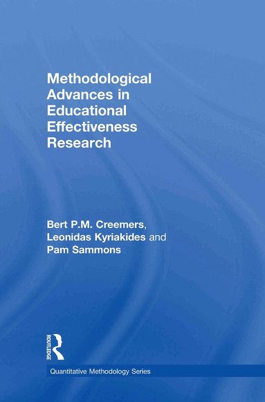 Bert Creemers, Leonidas Kyriakides, Pam Sammons - Methodological Advances in Educational Effectiveness Research, Inbunden