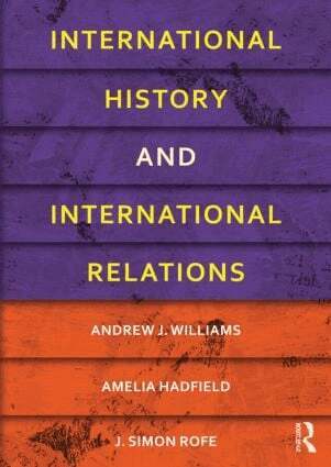 Andrew J. Williams, Amelia Hadfield, J. Simon Rofe - International History and International Relations, Häftad