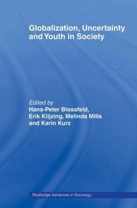 Hans-Peter Blossfeld, Erik Klijzing, Melinda Mills, Karin Kurz - Globalization, Uncertainty and Youth in Society, Häftad