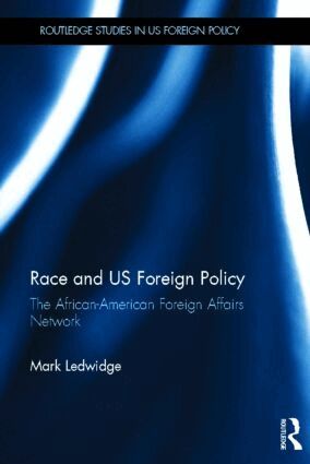 Mark Ledwidge - Race and US Foreign Policy, Inbunden