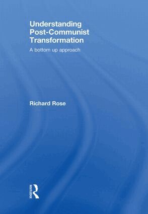 Richard Rose - Understanding Post-Communist Transformation, Inbunden
