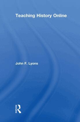John F. Lyons - Teaching History Online, Inbunden