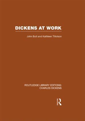 John Butt, Kathleen Tillotson - Dickens at Work (RLE Dickens), Inbunden